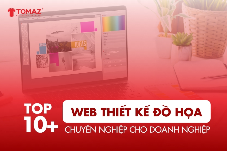 Top 10+ Web Thiết Kế Đồ Họa Chuyên Nghiệp Cho Doanh Nghiệp