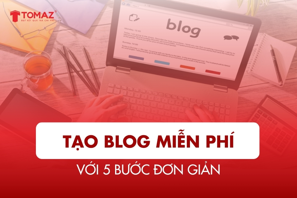 Tạo Blog Miễn Phí Chuyên Nghiệp: 5 Bước Đơn Giản