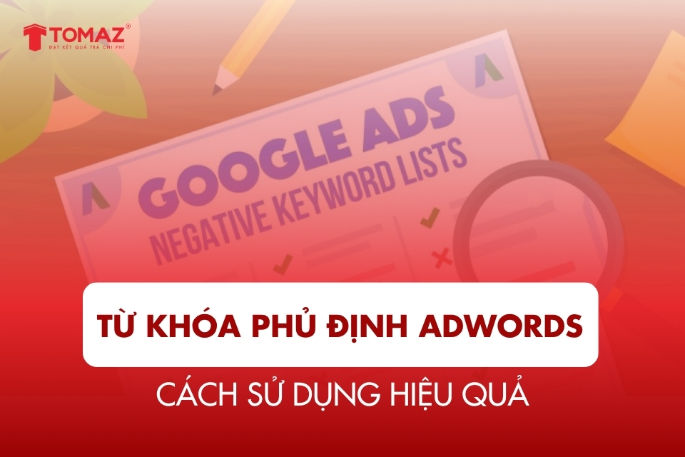 Các từ khóa phủ định AdWords phổ biến và cách sử dụng hiệu quả