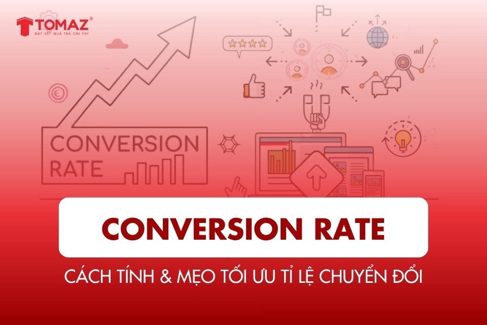 Conversion Rate: Công Cụ & Phần Mềm Hỗ Trợ Tăng Tỉ Lệ Chuyển Đổi