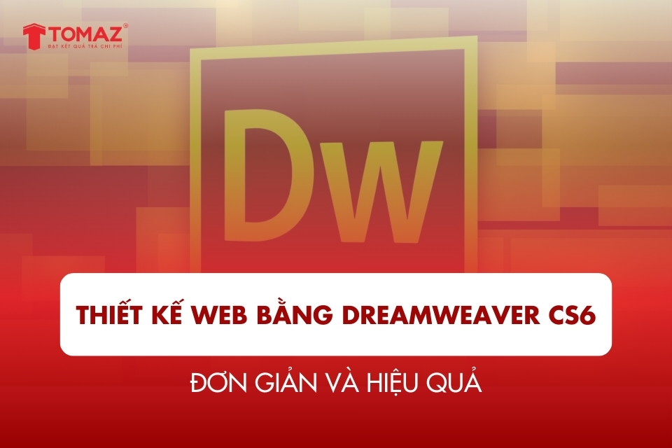 [Hướng dẫn] Thiết kế web bằng Dreamweaver CS6 Đơn giản và hiệu quả