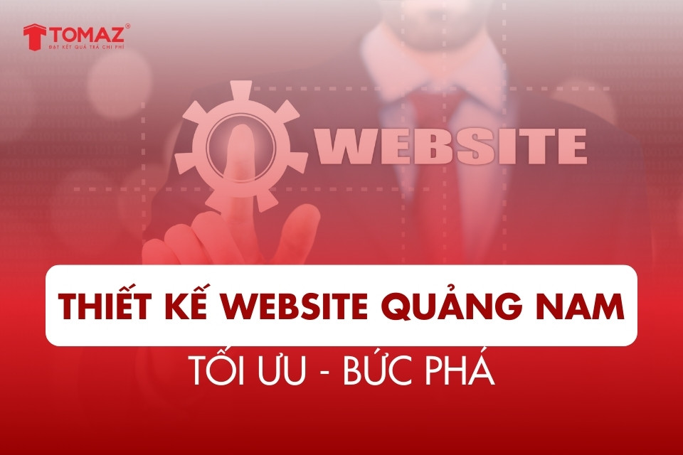 Thiết kế website Quảng Nam chuyên nghiệp – Chuẩn SEO