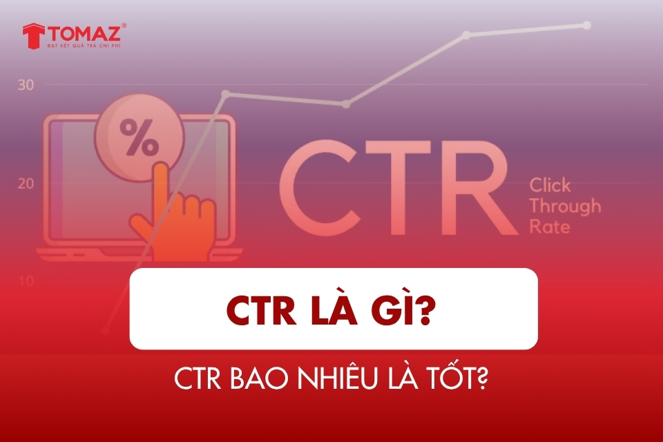 CTR là gì? Tại sao CTR lại quan trọng và CTR bao nhiêu là tốt?