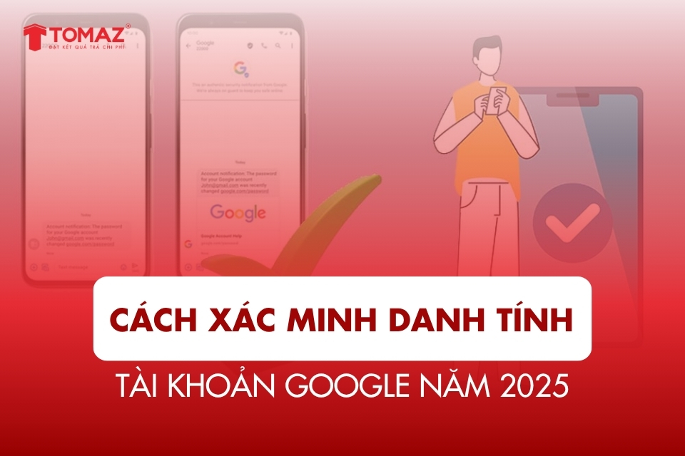Hướng Dẫn Chi Tiết Xác Minh Danh Tính Tài Khoản Google Năm 2025