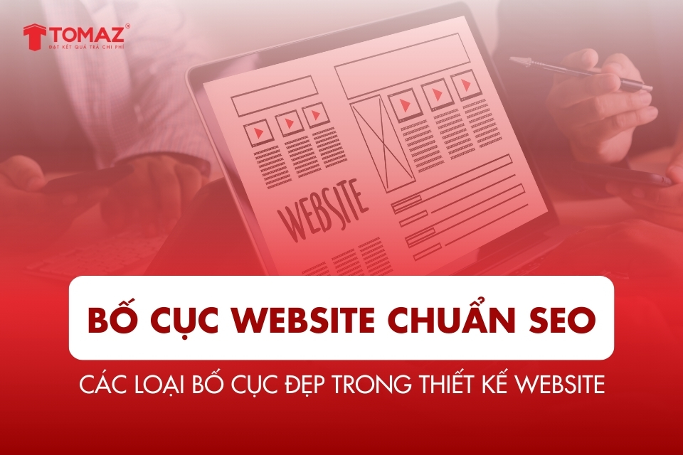 Bố cục website chuẩn SEO - Các loại bố cục đẹp và hiệu quả trong thiết kế website
