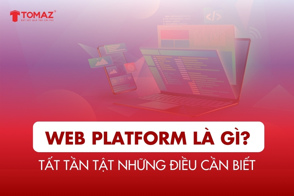 Web platform là gì? Tất tần tật những điều cần biết
