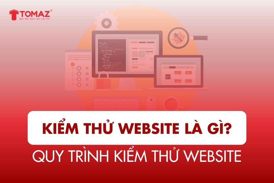 Quy trình kiểm thử website chuyển nghiệp
