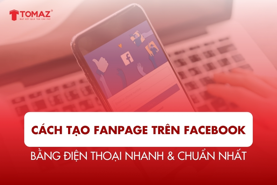 Cách tạo Fanpage trên Facebook bằng điện thoại nhanh & chuẩn nhất