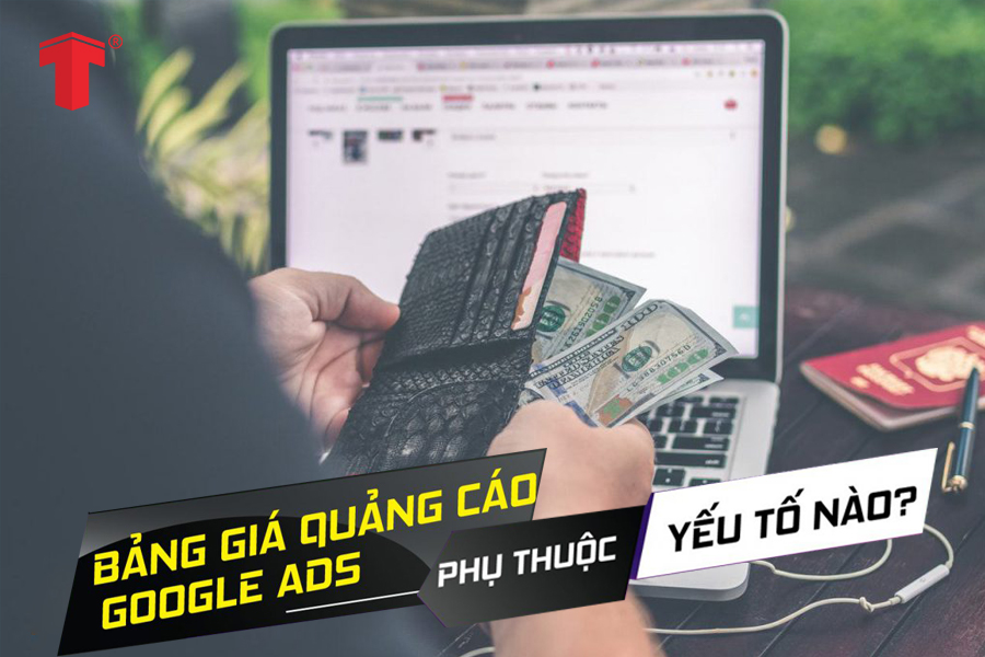 Báo giá quảng cáo Google thường phụ thuộc vào những yếu tố nào?