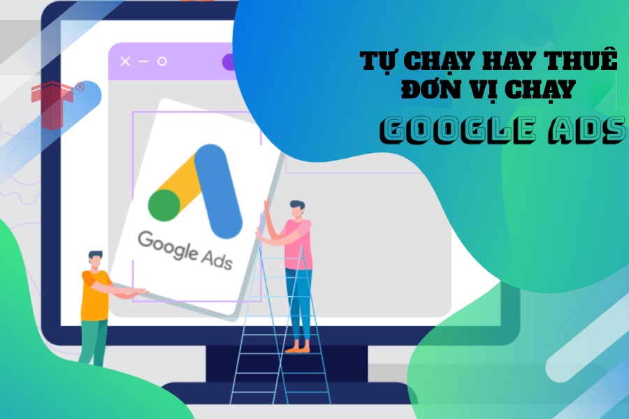 Chỉ nên tự chạy quảng cáo Google nếu có kinh nghiệm và am hiểu về Google Ads