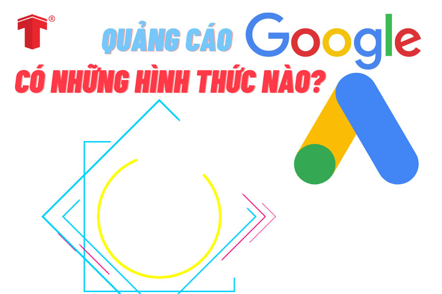 Có những hình thức quảng cáo Google nào?