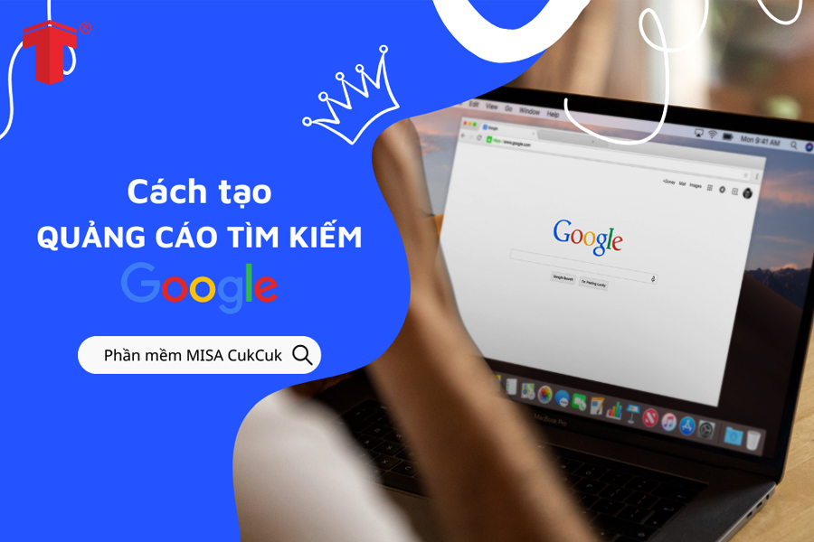 Hướng dẫn chi tiết cách chạy quảng cáo Google Ads cho người mới bắt đầu (2023)