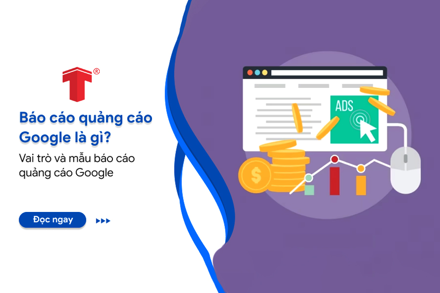 Báo cáo quảng cáo google là gì? Các loại báo cáo google ads