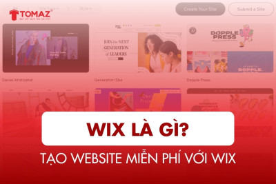 Wix là gì? Hướng dẫn tạo website miễn phí với Wix từ A-Z