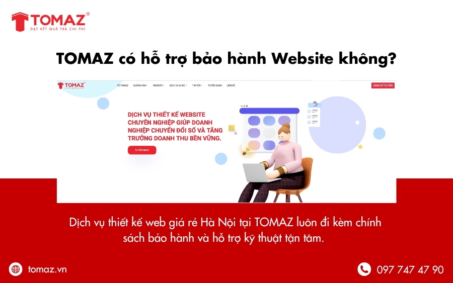 Dịch vụ thiết kế web giá rẻ Hà Nội tại TOMAZ đi kèm chính sách bảo hành và hỗ trợ kỹ thuật