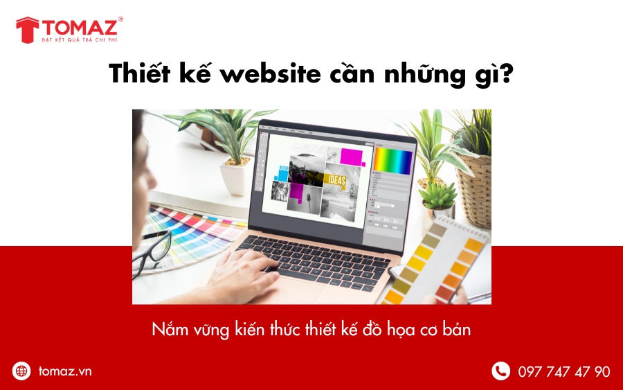 Thiết kế website cần những gì - Nắm vững kiến thức thiết kế đồ họa cơ bản