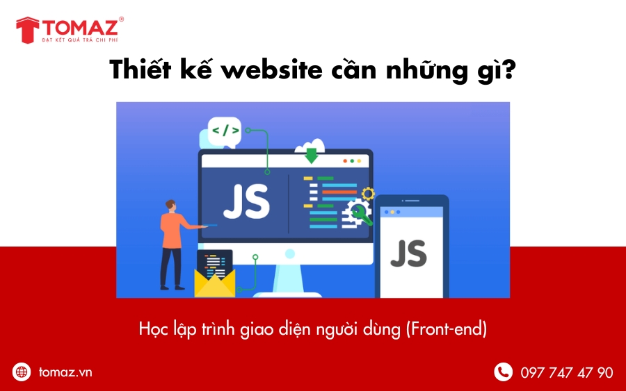 Thiết kế website cần những gì - Học lập trình giao diện người dùng (Front-end)