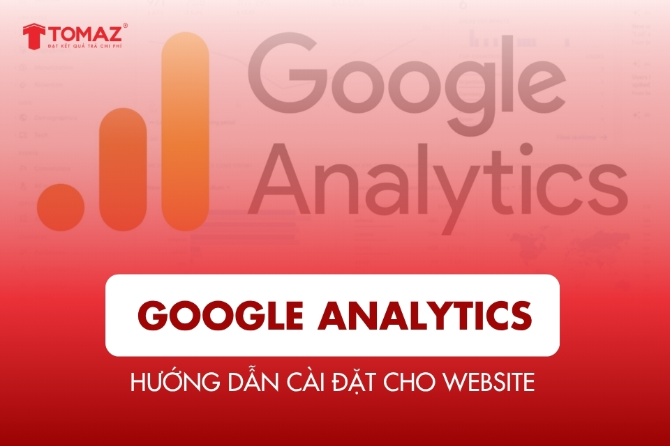 Hướng dẫn cài đặt Google Analytics website: Chi tiết từng bước