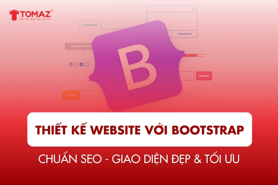 Thiết Kế Website Với Bootstrap Chuẩn SEO - Giao Diện Đẹp & Tối Ưu