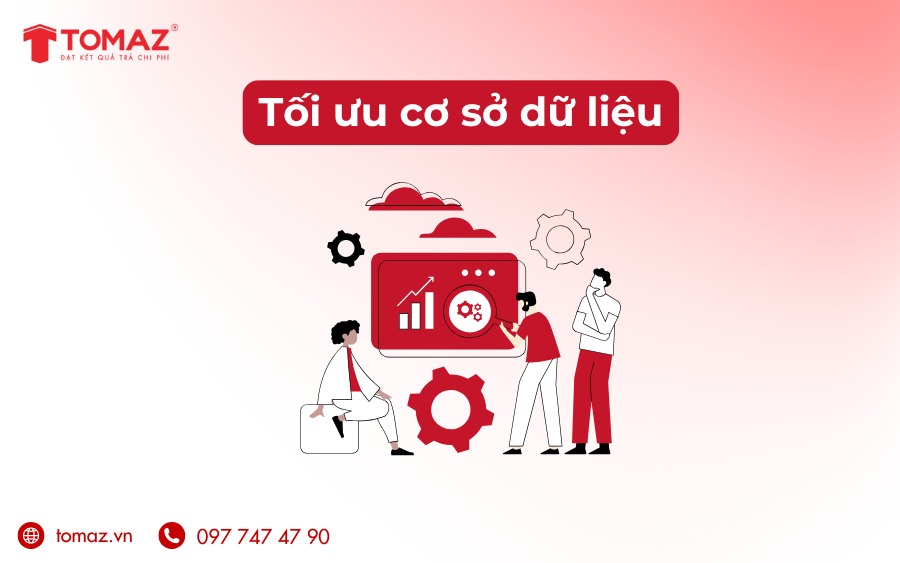Tối ưu cơ sở dữ liệu.