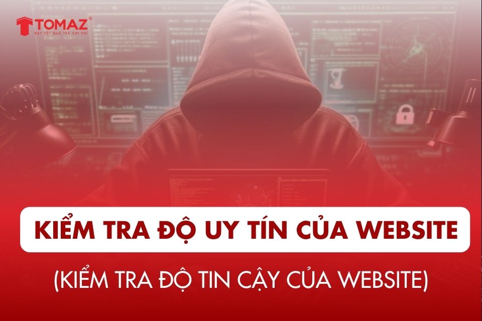 Cách kiểm tra độ uy tín của website (kiểm tra độ tin cậy của website)