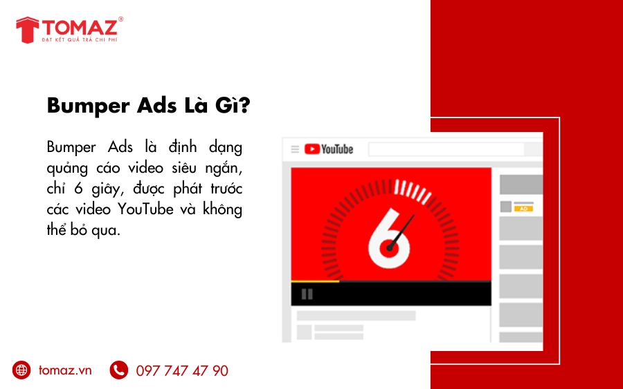 Bumper Ads là quảng cáo video siêu ngắn – chỉ 6 giây được phát trước các video YouTube và không thể bỏ qua