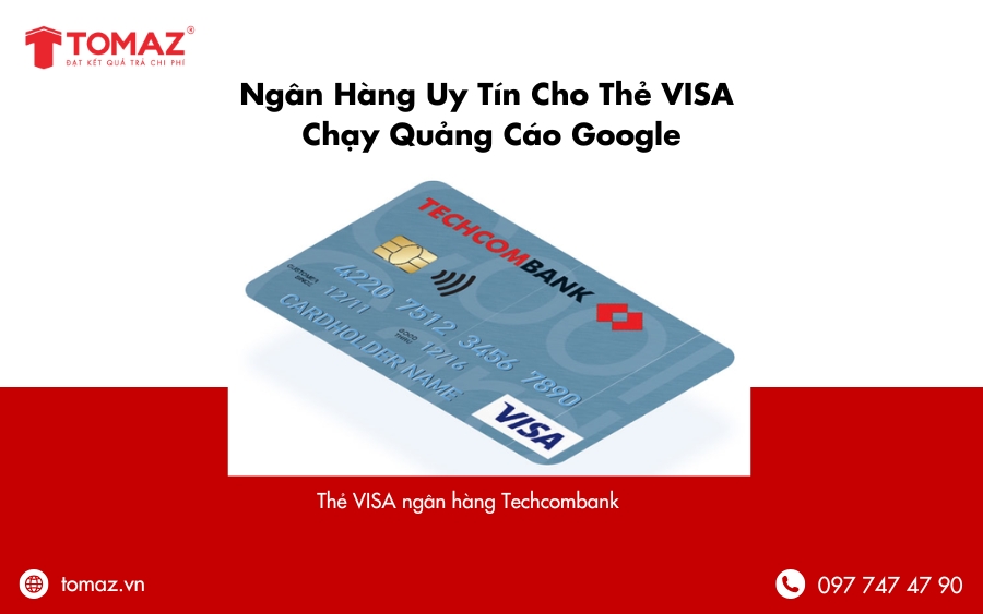 Ngân hàng uy tín cho thẻ VISA chạy quảng cáo Google