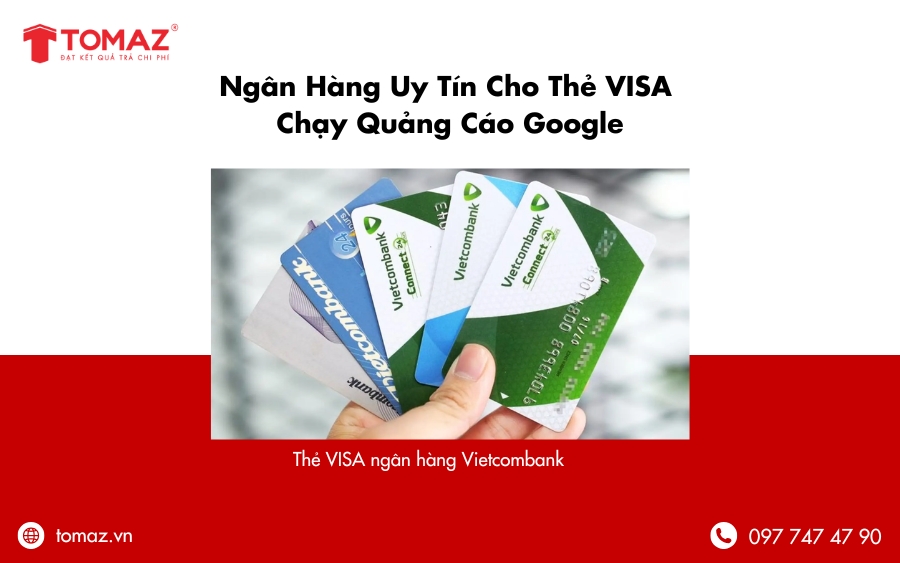 Ngân hàng uy tín cho thẻ VISA chạy quảng cáo Google