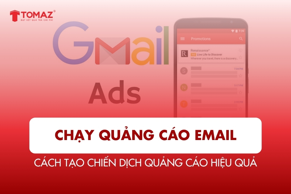 Chạy Quảng Cáo Email: Cách Tạo Chiến Dịch Quảng Cáo Hiệu Quả Nhất