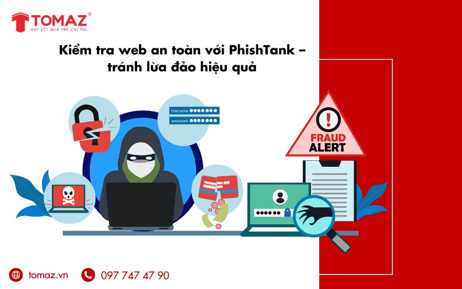 Dùng PhishTank để kiểm tra độ uy tín của web và bảo vệ thông tin cá nhân của bạn
