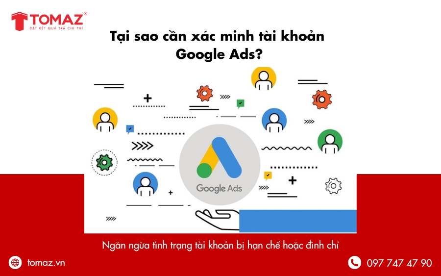 Xác minh tài khoản Google Ads để ngăn tình trạng tài khoản bị hạn chế hoặc đình chỉ