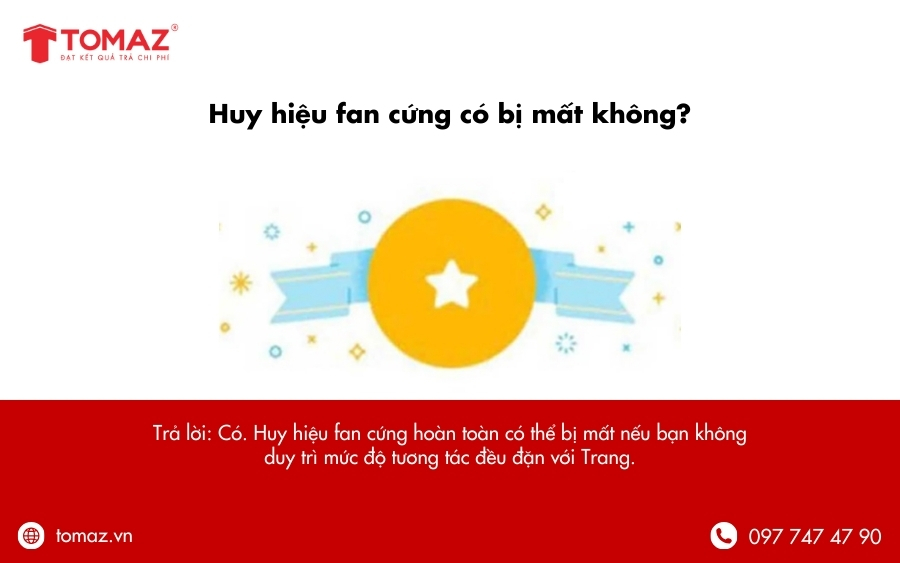 Huy hiệu fan cứng có thể bị mất nếu bạn không duy trì tương tác đều đặn với trang.