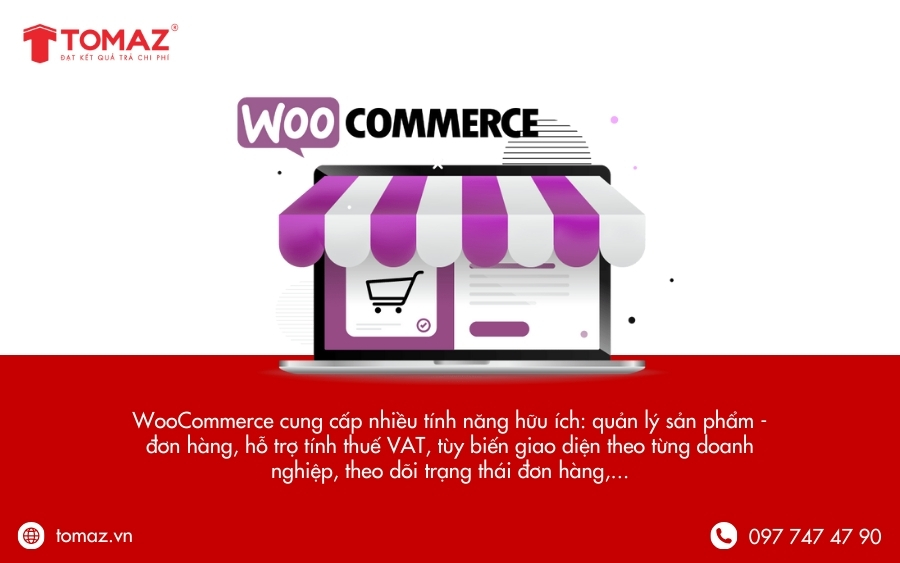 Các tính năng và chức năng cốt lõi của plugin WooCommerce là gì?