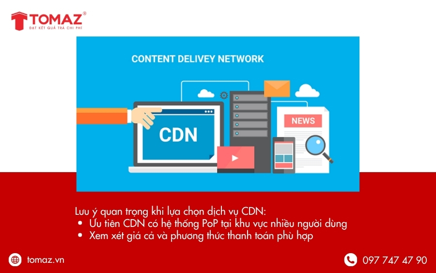 Những lưu ý quan trọng khi lựa chọn dịch vụ CDN là gì?