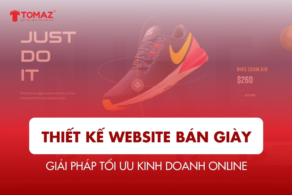 Thiết kế website bán giày chuyên nghiệp - Giải pháp tối ưu kinh doanh online